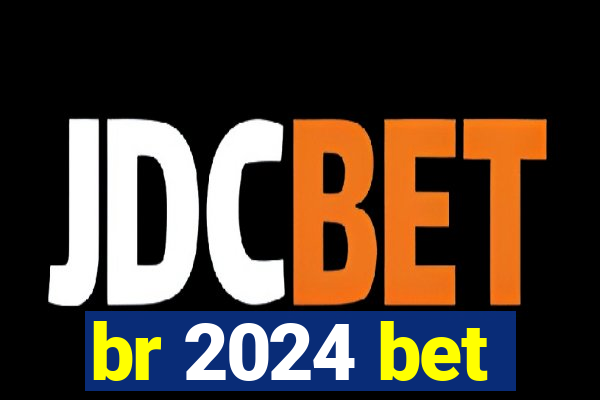 br 2024 bet